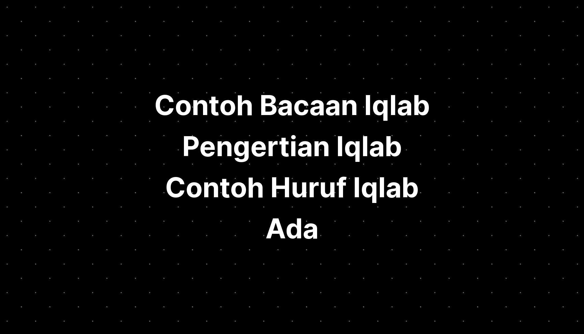 Contoh Bacaan Iqlab Pengertian Iqlab Contoh Huruf Iqlab Ada - IMAGESEE